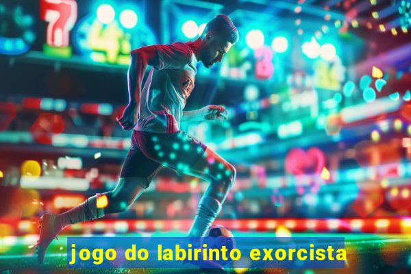 jogo do labirinto exorcista